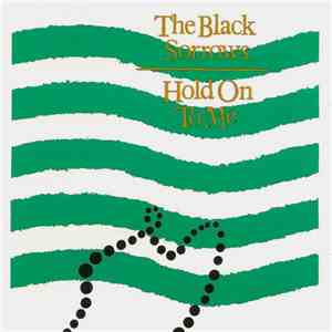 The Black Sorrows - Hold On To Me