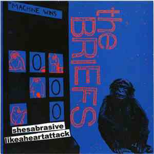 The Briefs - She's Abrasive / Like A Heartattack