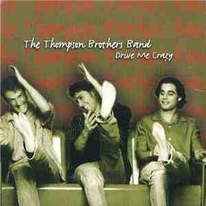 The Thompson Brothers Band - Drive Me Crazy