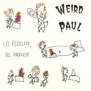 Weird Paul - Lo Fidelity, Hi Anxiety