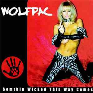 Wolfpac - Somthin Wicked This Way Comes