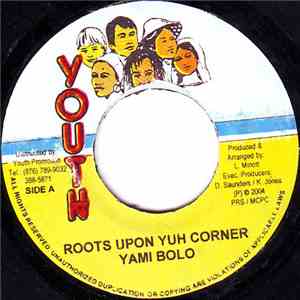Yami Bolo - Roots Upon Yuh Corner / Roots Dub