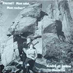 André Et Janine Monette - Éternel ! Mon Salut, Mon Rocher