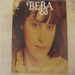 Beba  - Diciott' Anni A Mani Vuote