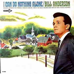 Bill Anderson  - I Can Do Nothing Alone