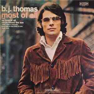 B.J. Thomas - Most Of All
