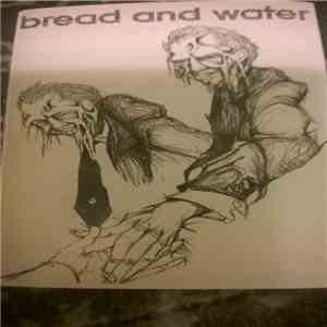 Bread And Water  - Discografia