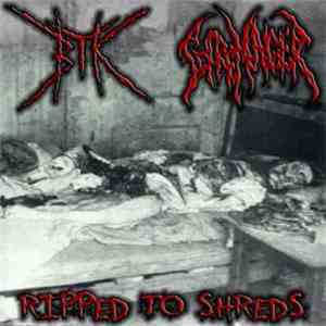 Btk , GoreMonger - Ripped To Shreds