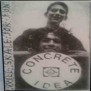 Concrete Idea - Will Skate For Fun