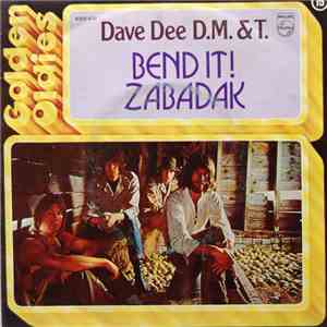 Dave Dee, D. M. & T. - Bend It ! / Zabadak