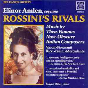 Elinor Amlen, Mayne Miller - Rossini's Rivals: Music by Then-Famous Now-Obscure Italian Composers