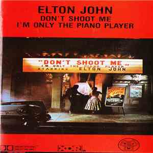 Elton John - Don't Shoot Me I'm Only The Piano Player