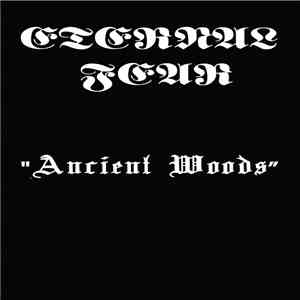 Eternal Fear - Ancient Woods