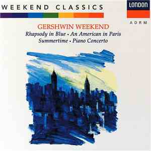 George Gershwin - Gershwin Weekend