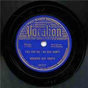 Hoosier Hot Shots - Yes She Do - No She Don't / I'm Looking For A Girl