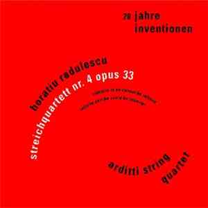 Horatiu Radulescu - Arditti String Quartet - Streichquartett Nr. 4 Opus 33