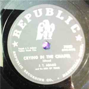 J.T. Adams And The Men Of Texas - Rock-A-My Soul / Crying In The Chapel
