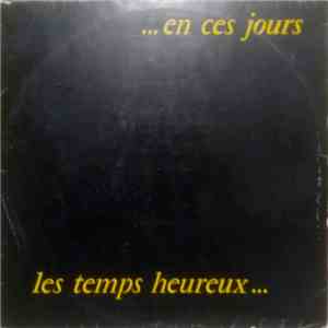 Les Temps Heureux - En Ces Jours