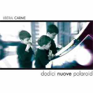 Liberal Carme - Dodici Nuove Polaroid