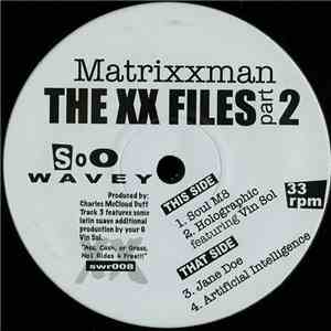Matrixxman - The XX Files Part II