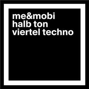 Me&Mobi - Halb Ton Viertel Techno