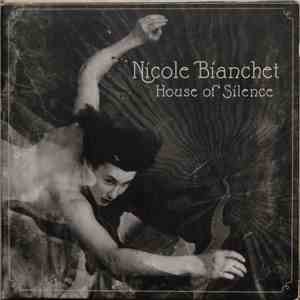 Nicole Bianchet - House Of Silence