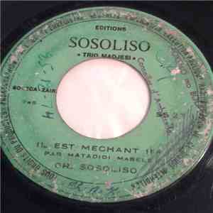 Or. Sosoliso & Trio Madjesi - Il Est Mechant