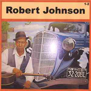 Robert Johnson - Robert Johnson 1-2