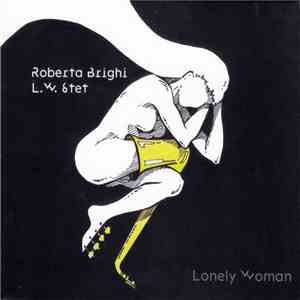 Roberta Brighi L.W. 6tet - Lonely Woman