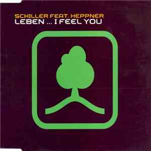 Schiller Feat. Heppner - Leben ... I Feel You