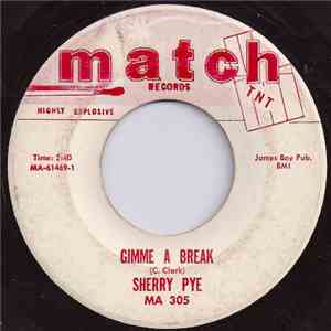 Sherry Pye - Gimme A Break / Ask The Girl Who Knows