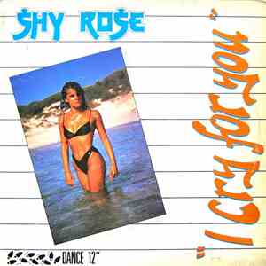 Shy Rose - I Cry For You