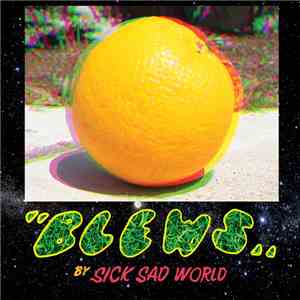 Sick Sad World  - Blews