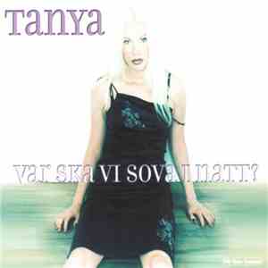 Tanya - Var Ska Vi Sova I Natt?