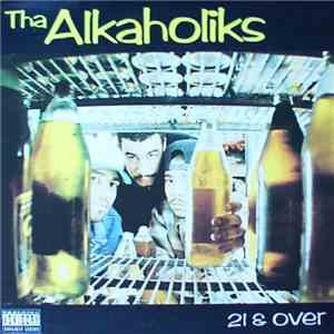 Tha Alkaholiks - 21 & Over