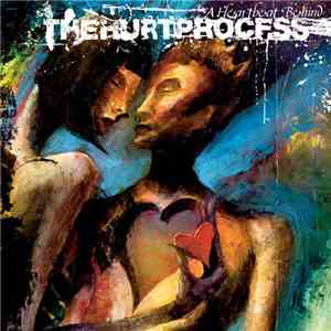 The Hurt Process - A Heartbeat Behind