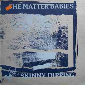 The Matter Babies - Skinny Dipping