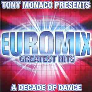 Tony Monaco Presents Various - Euromix Greatest Hits - A Decade Of Dance