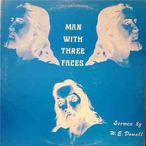 W. E. Dowell - Man With Three Faces