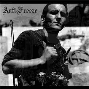 Anti-Freeze  - All Fascists Deserve To Die