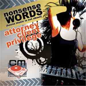 Attorney Client Privilege feat. DBL  - Nonsense Words (House Music Is Not About)