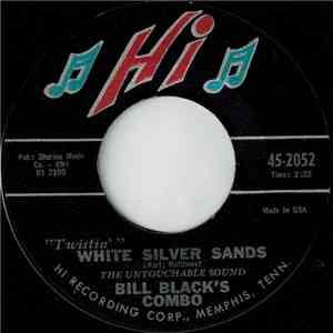 Bill Black's Combo - Twistin' White Silver Sands