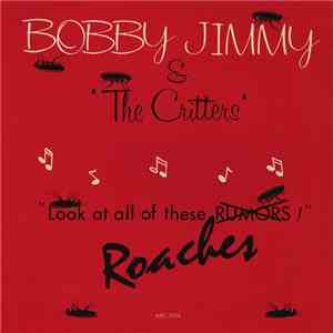 Bobby Jimmy & "The Critters" - Roaches