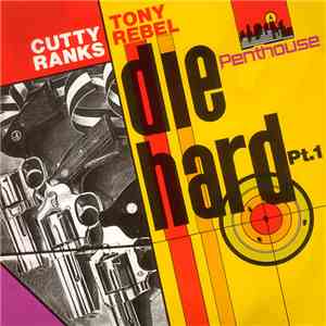 Cutty Ranks / Tony Rebel - Die Hard Pt. 1