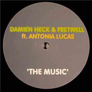 Damien Heck & Tim Fretwell Ft. Antonia Lucas - The Music