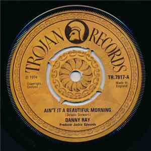 Danny Ray  - Ain't It A Beautiful Morning