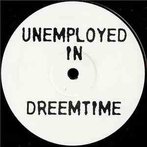 D.T. v E.T. - Unemployed In Dreemtime
