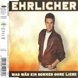 Ehrlicher - Was Wär Ein Sommer Ohne Liebe