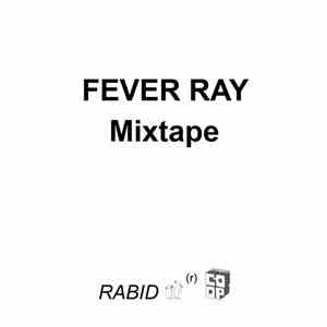 Fever Ray - Mixtape