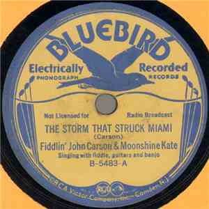 Fiddlin' John Carson & Moonshine Kate - The Storm That Struck Miami / I Want To Make Heaven My Home